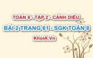 Bài 2 trang 61 Toán 8 Cánh Diều Tập 2